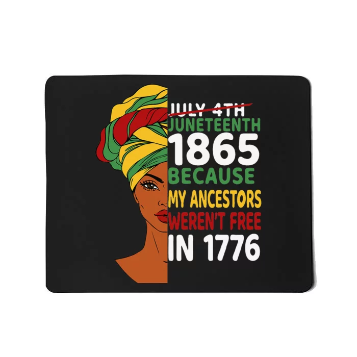 July 4th Juneteenth 1865 Because My Ancestors Black Mousepad