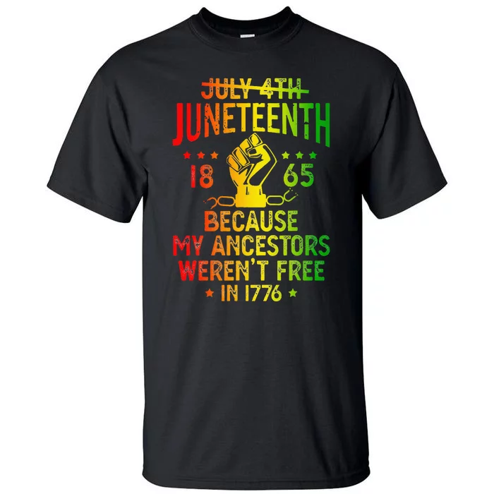 July 4th Juneteenth 1865 Because My Ancestors Tall T-Shirt