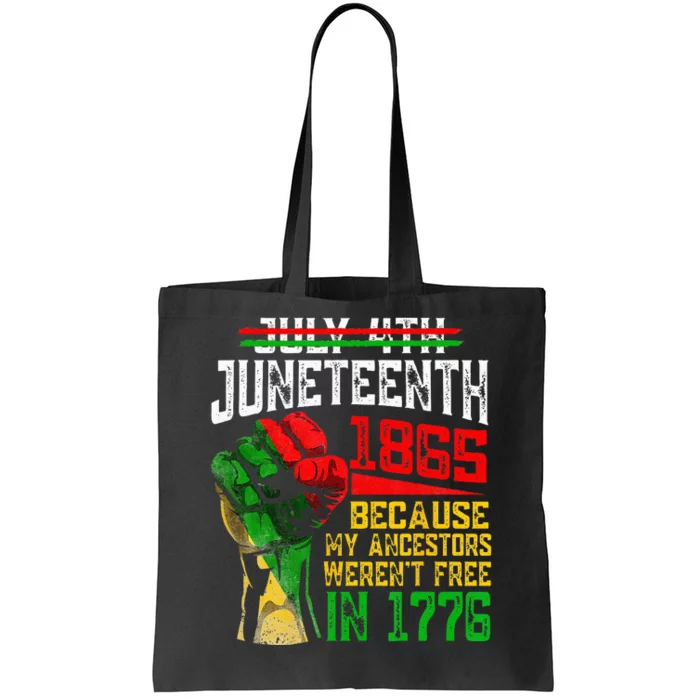 July 4th Juneteenth 1865 Because My Ancestors Tote Bag