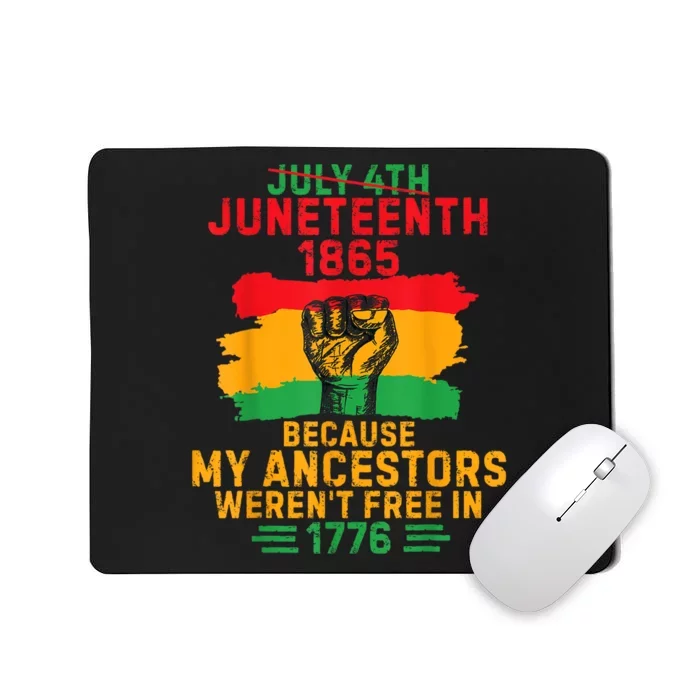 July 4th Juneteenth 1865 Because My Ancestors Mousepad