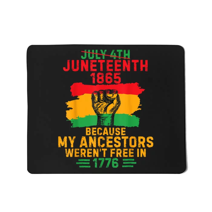 July 4th Juneteenth 1865 Because My Ancestors Mousepad