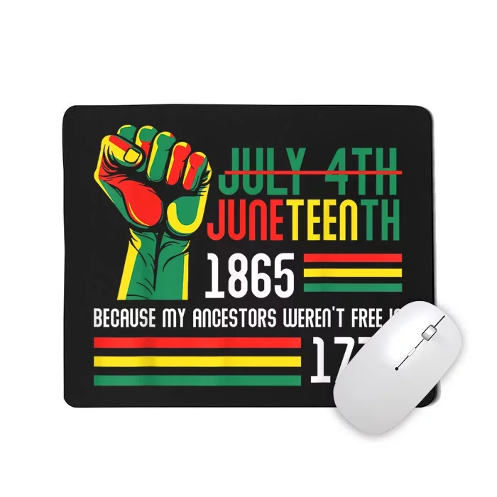 July 4th Juneteenth 1865 Because My Ancestors Mousepad