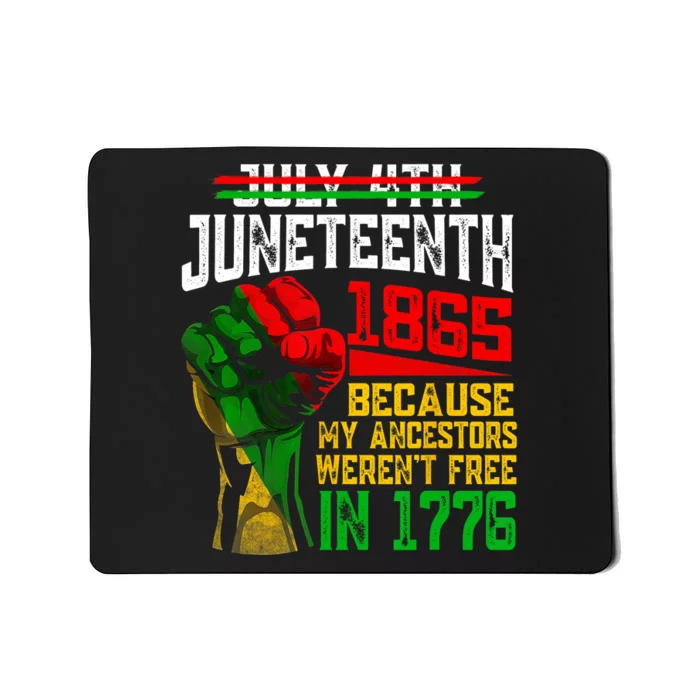 July 4th Juneteenth 1865 Because My Ancestors Mousepad