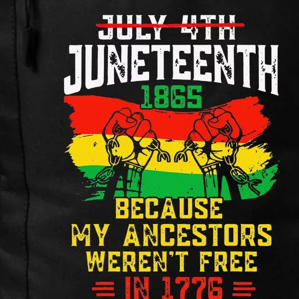 July 4th Juneteenth 1865 Because My Ancestors June Teenth Daily Commute Backpack