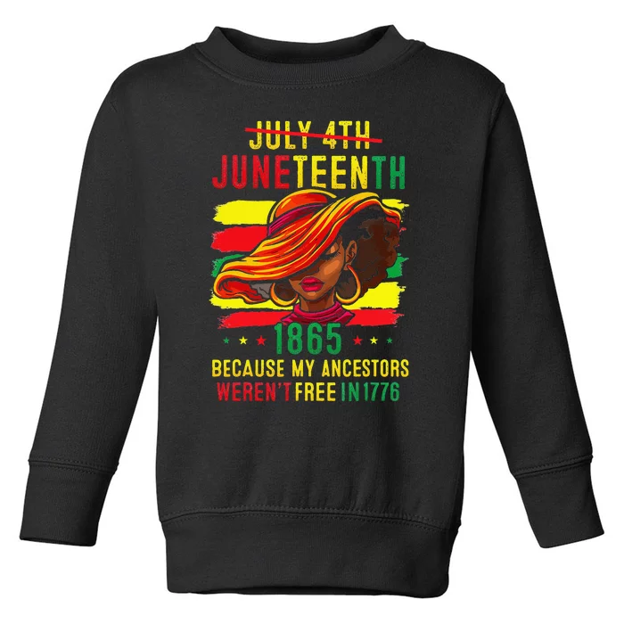 July 4th Juneteenth 1865 Because My Ancestors Toddler Sweatshirt