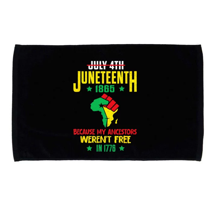 July 4th Juneteenth 1865 Because My Ancestors Microfiber Hand Towel