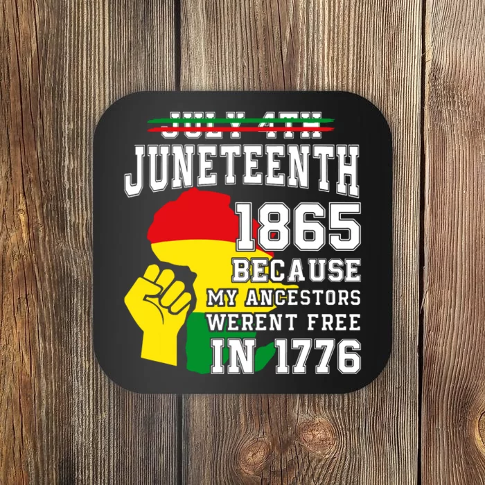 July 4th Juneteenth 1865 Because My Ancestors Coaster