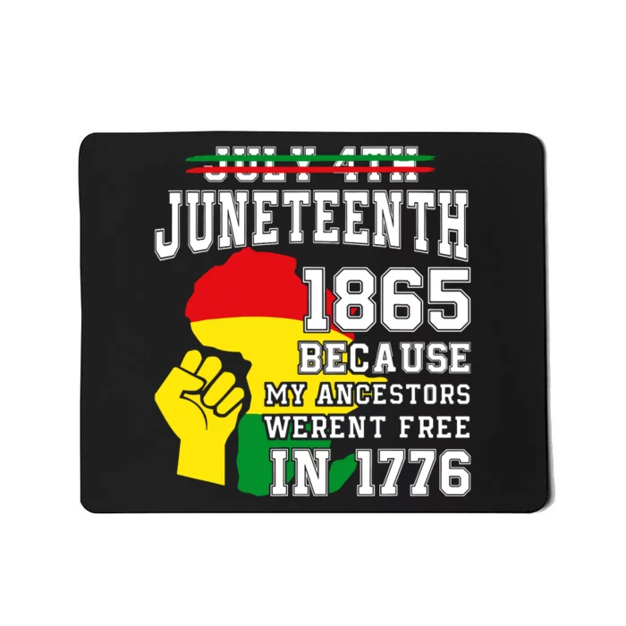 July 4th Juneteenth 1865 Because My Ancestors Mousepad