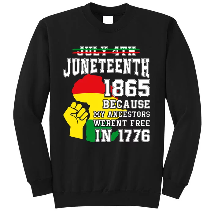 July 4th Juneteenth 1865 Because My Ancestors Tall Sweatshirt