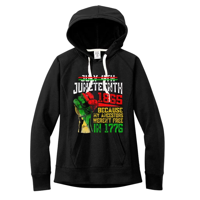 July 4th Juneteenth 1865 Because My Ancestors Women's Fleece Hoodie