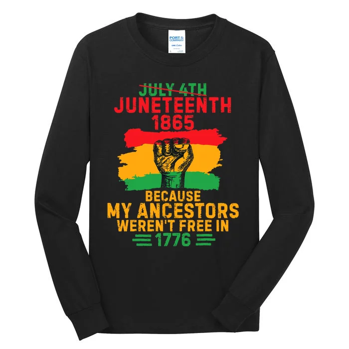 July 4th Juneteenth 1865 Because My Ancestors Tall Long Sleeve T-Shirt