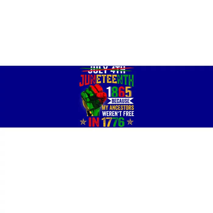 July 4th Juneteenth 1865 Because My Ancestors Gift Bumper Sticker