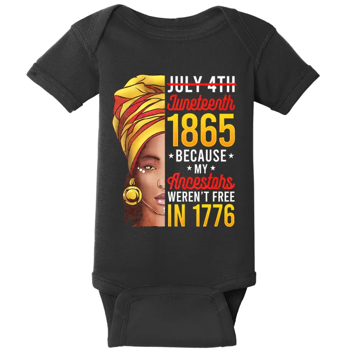 July 4th Juneteenth 1865 Because My Ancestors WerenT Free In 1776 Baby Bodysuit