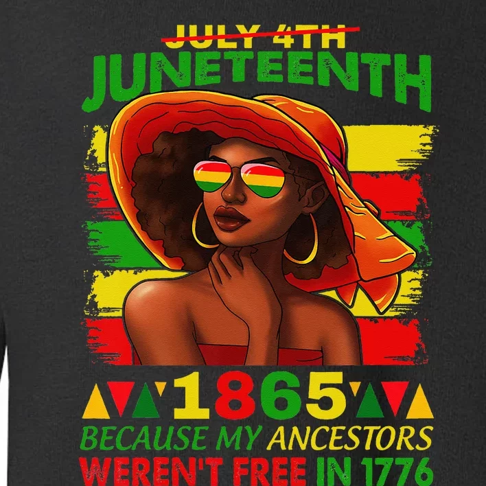 July 4th Juneteenth 1865 Because My Ancestors Afro Wo Toddler Sweatshirt