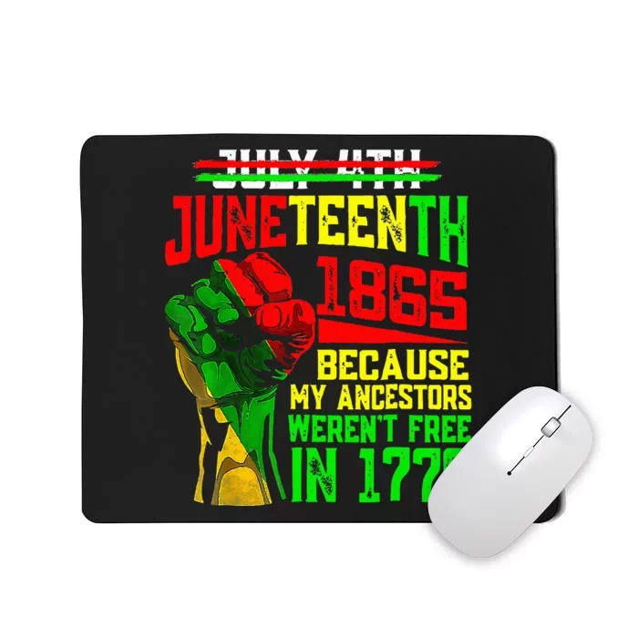 July 4th Juneteenth 1865 Because My Ancestors Mousepad