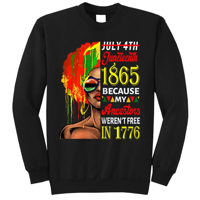 July 4th Juneteenth 1865 Because My Ancestors Afro Tall Sweatshirt