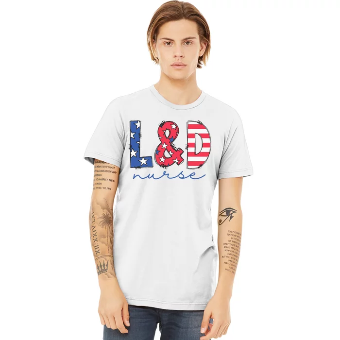 July 4th Labor And Delivery Nurse Patriotic LD Nursing Premium T-Shirt