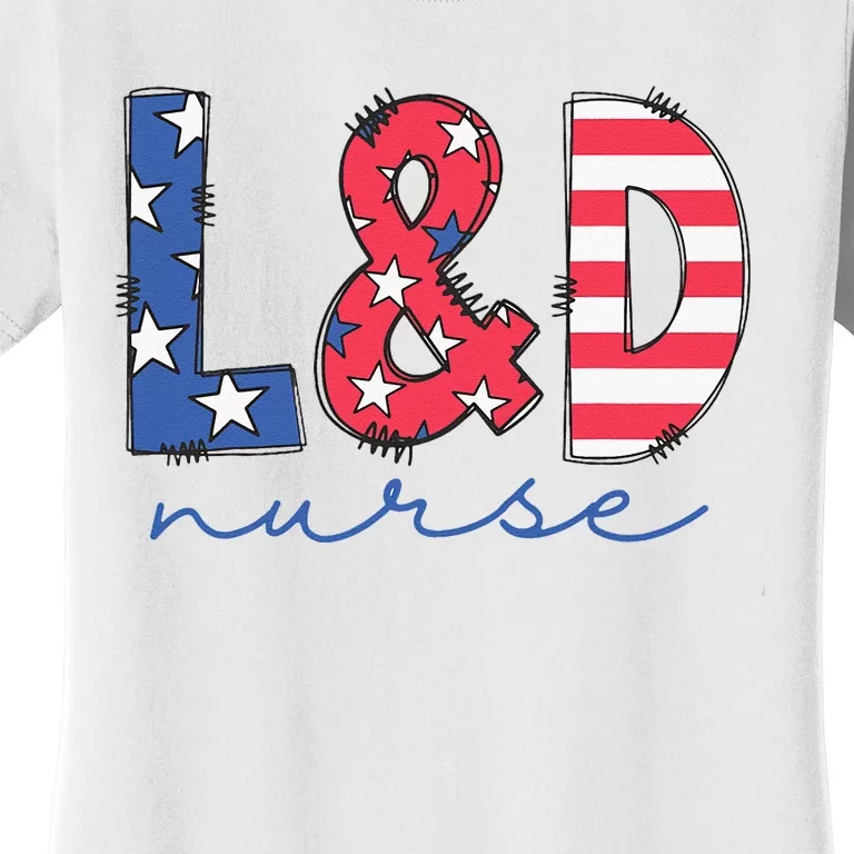 July 4th Labor And Delivery Nurse Patriotic LD Nursing Women's T-Shirt