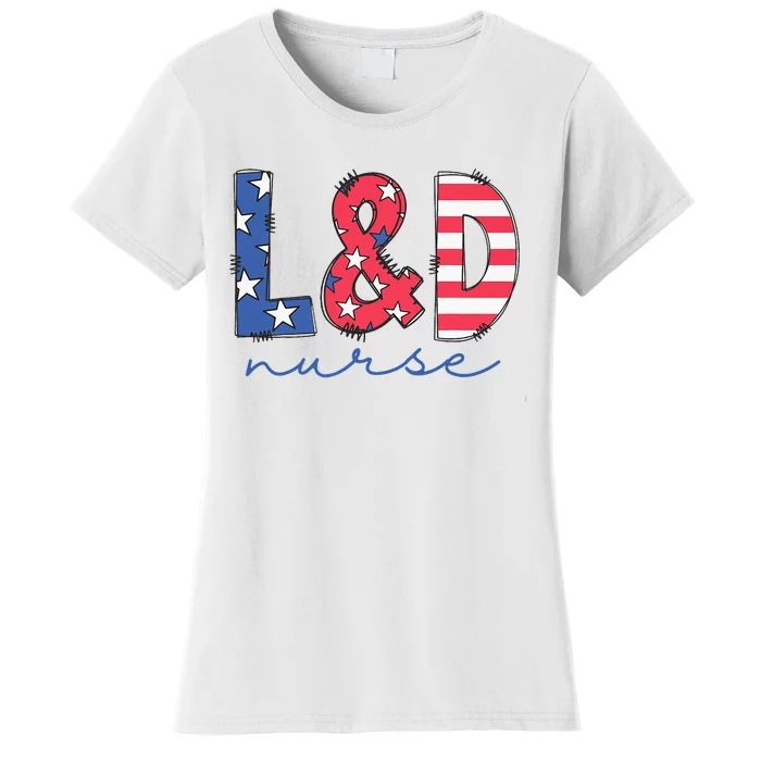 July 4th Labor And Delivery Nurse Patriotic LD Nursing Women's T-Shirt