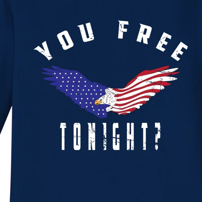 July 4th Party American Flag Bald Eagle You Free Tonight? Meaningful Gift Baby Long Sleeve Bodysuit