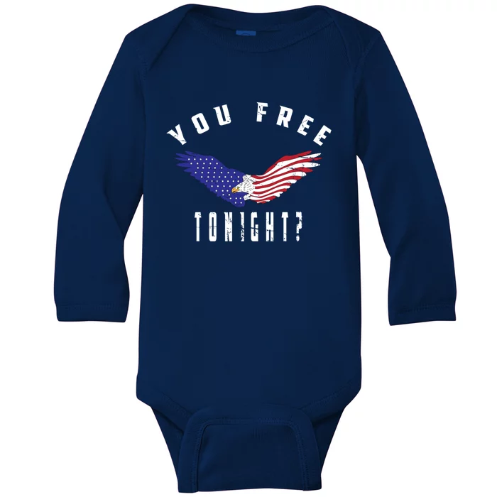 July 4th Party American Flag Bald Eagle You Free Tonight? Meaningful Gift Baby Long Sleeve Bodysuit