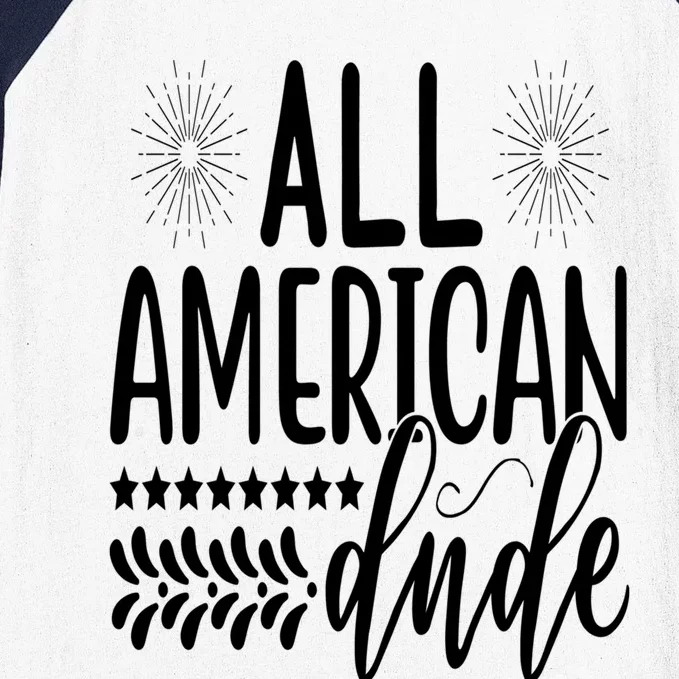 July 4th Patriotic All American Dude Cute Gift Baseball Sleeve Shirt