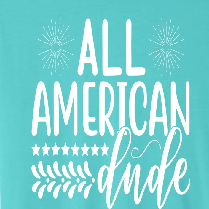 July 4th Patriotic All American Dude Gift ChromaSoft Performance T-Shirt