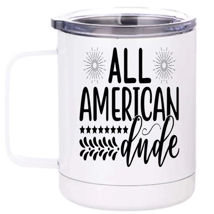 July 4th Patriotic All American Dude Gift Front & Back 12oz Stainless Steel Tumbler Cup