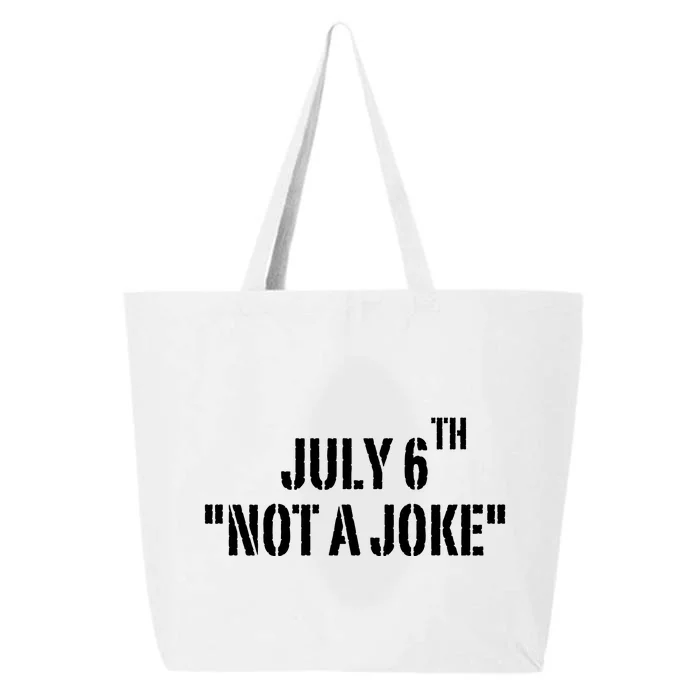 July 6Th Not A Joke 25L Jumbo Tote