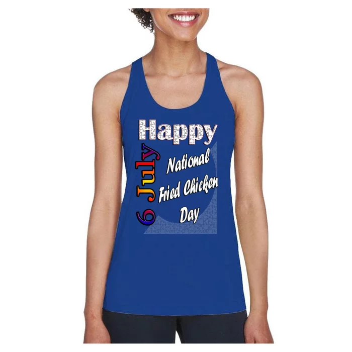 July 6th National Fried Chicken Day T Fun Funny Gift Idea Meaningful Gift Women's Racerback Tank