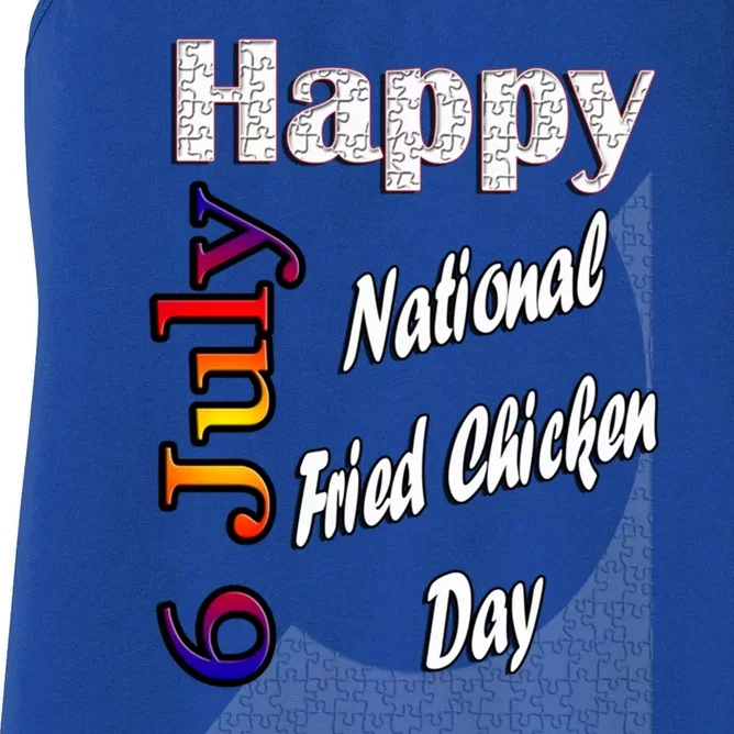 July 6th National Fried Chicken Day T Fun Funny Gift Idea Meaningful Gift Women's Racerback Tank