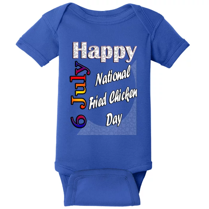 July 6th National Fried Chicken Day T Fun Funny Gift Idea Meaningful Gift Baby Bodysuit