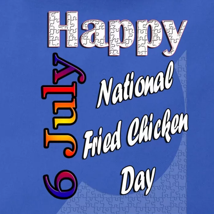 July 6th National Fried Chicken Day T Fun Funny Gift Idea Meaningful Gift Zip Tote Bag