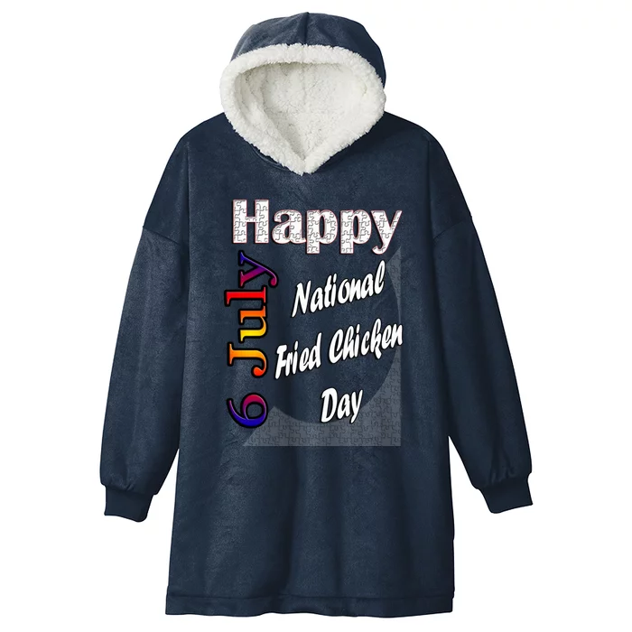 July 6th National Fried Chicken Day T Fun Funny Gift Idea Meaningful Gift Hooded Wearable Blanket