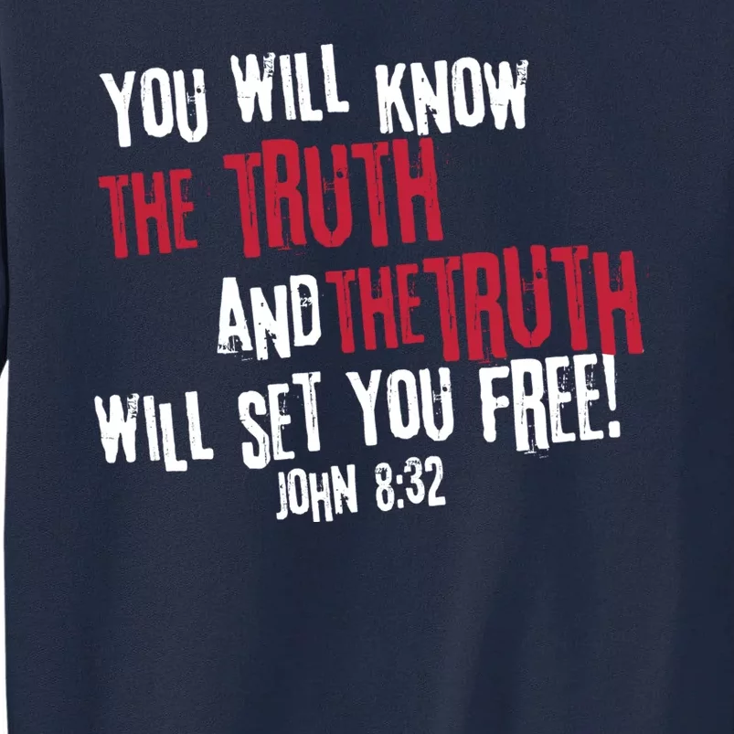 John 8:32 The Truth Will Set You Free Tall Sweatshirt