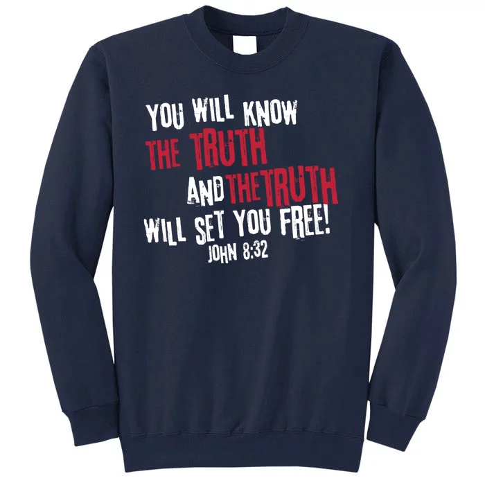 John 8:32 The Truth Will Set You Free Tall Sweatshirt