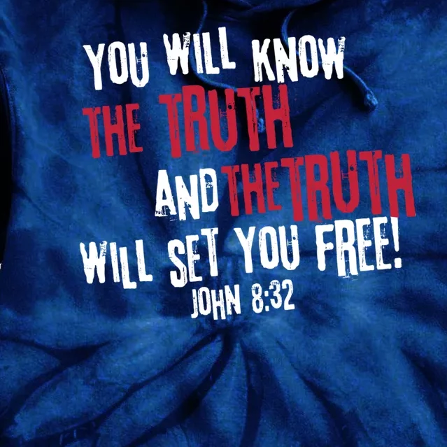 John 8:32 The Truth Will Set You Free Tie Dye Hoodie