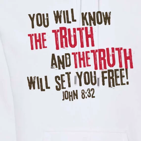 John 8:32 The Truth Will Set You Free Premium Hoodie