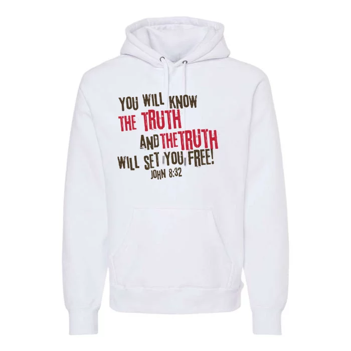 John 8:32 The Truth Will Set You Free Premium Hoodie