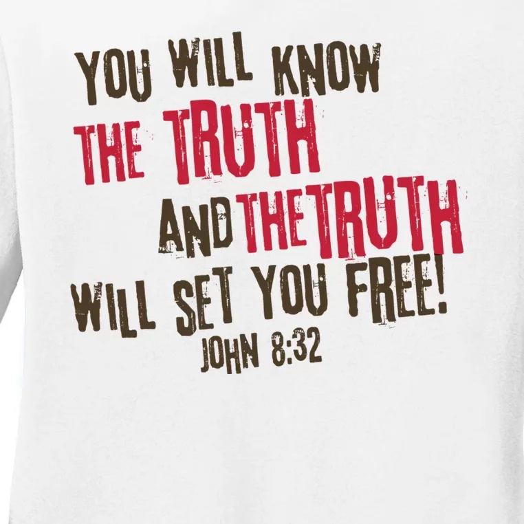 John 8:32 The Truth Will Set You Free Ladies Long Sleeve Shirt