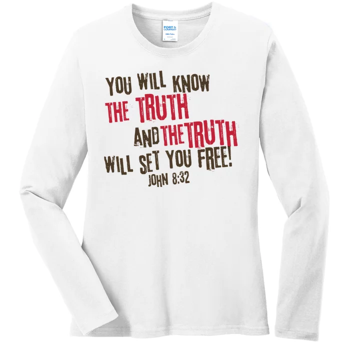 John 8:32 The Truth Will Set You Free Ladies Long Sleeve Shirt