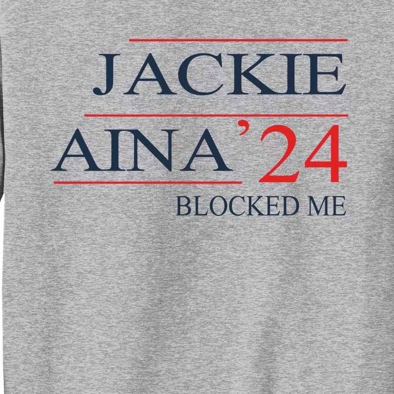 Jackie Aina 24 Blocked Me Tall Sweatshirt