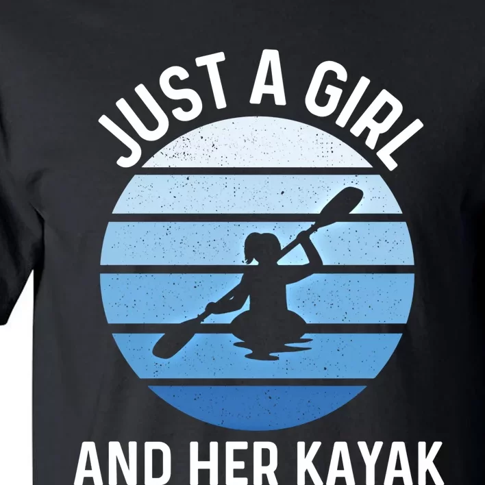 Just A And Her Kayak Lover River Kayaking Gear Gift Tall T-Shirt