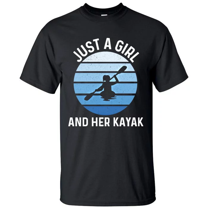 Just A And Her Kayak Lover River Kayaking Gear Gift Tall T-Shirt