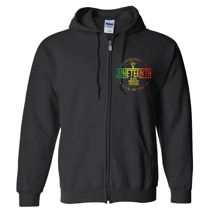 Juneteenth African American Freedom Black History June 19 Full Zip Hoodie