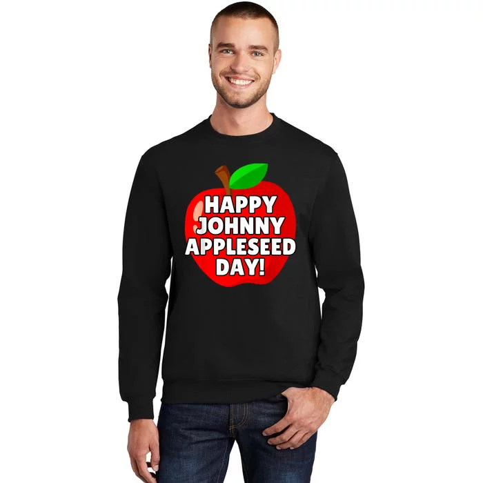 Johnny Appleseed Apple Day Sept 26 Orchard Nursery Tall Sweatshirt