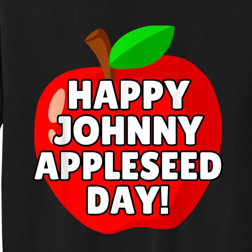 Johnny Appleseed Apple Day Sept 26 Orchard Nursery Tall Sweatshirt