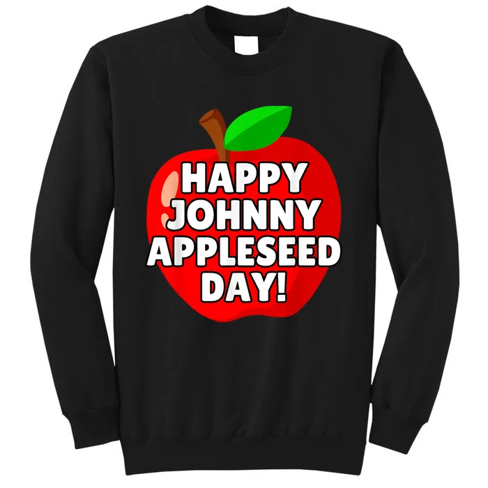 Johnny Appleseed Apple Day Sept 26 Orchard Nursery Tall Sweatshirt