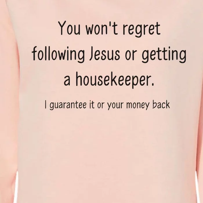 Jesus And A Housekeeper Womens California Wash Sweatshirt