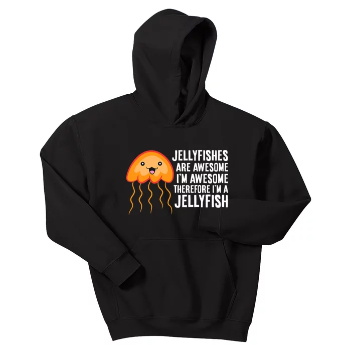 Jellyfishes Are Awesome Im Awesome Im A Jellyfish Kids Hoodie